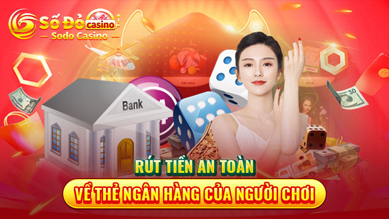 Rút tiền an toàn về thẻ ngân hàng của người chơi