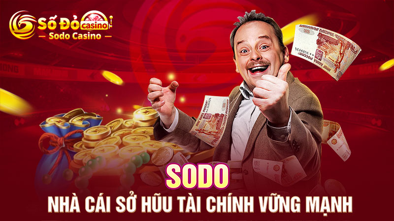 SODO - Nhà cái sở hữu tài chính vững mạnh