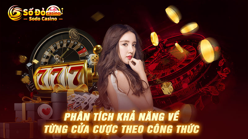 Phân tích khả năng về từng cửa cược theo công thức